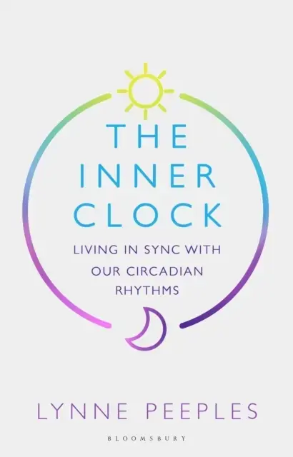 The Inner Clock Living In Sync With Our Circadian Rhythms