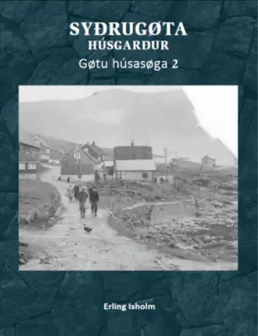 Syðrugøta-Húsagarður, Gøtu húsasøga 2