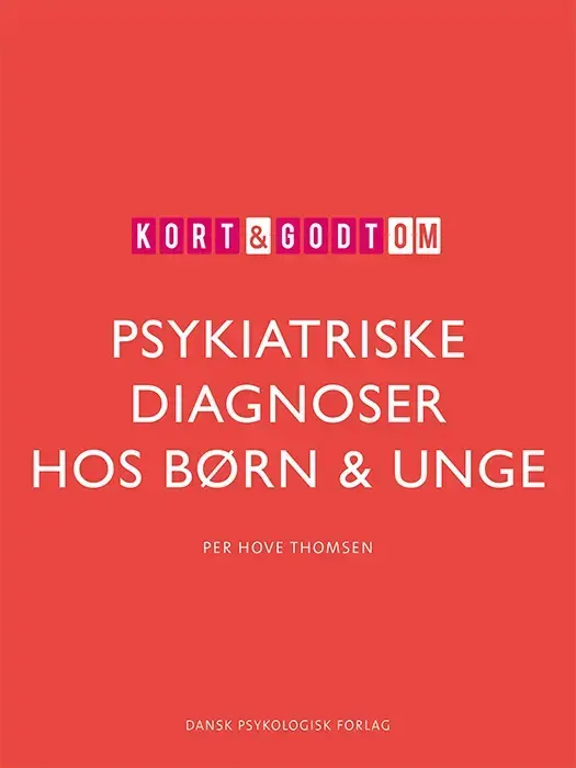 Kort & godt om PSYKIATRISKE DIAGNOSER HOS BØRN & UNGE