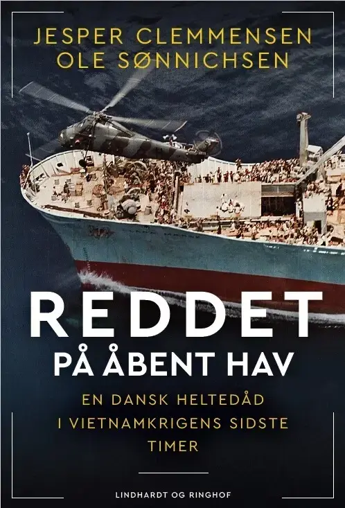 Reddet på åbent hav - En dansk heltedåd i Vietnamkrigens sidste timer