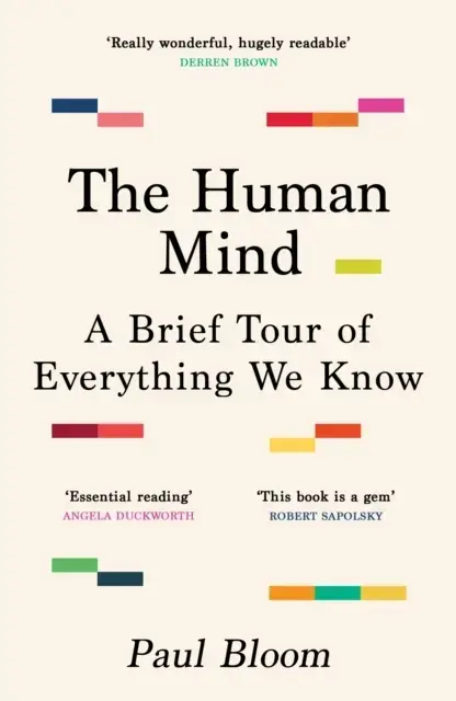 THE HUMAN MIND A BRIEF TOUR OF EVERYTHING WE KNOW