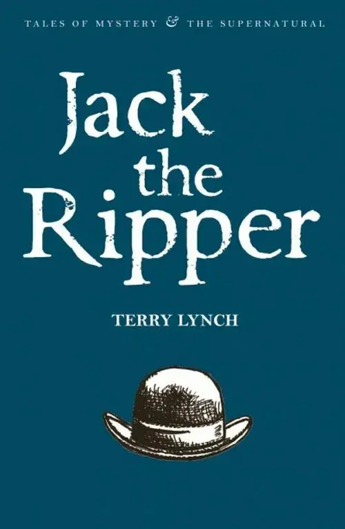 Jack The Ripperthe Whitechapel Murderer