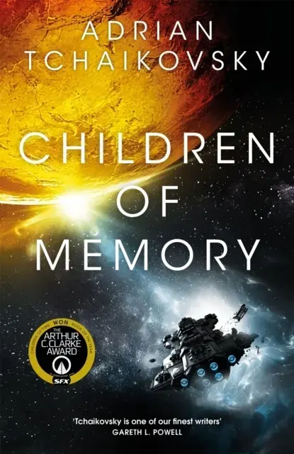 Children Of Memory An Action-Packed Alien Adventure From The Winner Of The Arthur C. Clarke Award