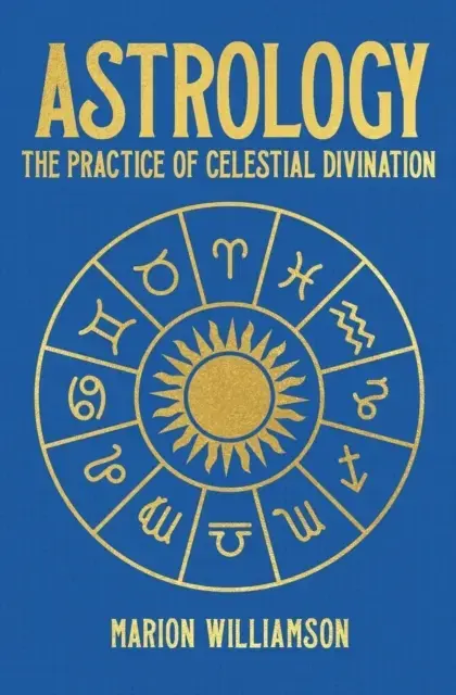 Astrology The Practice Of Celestial Divination