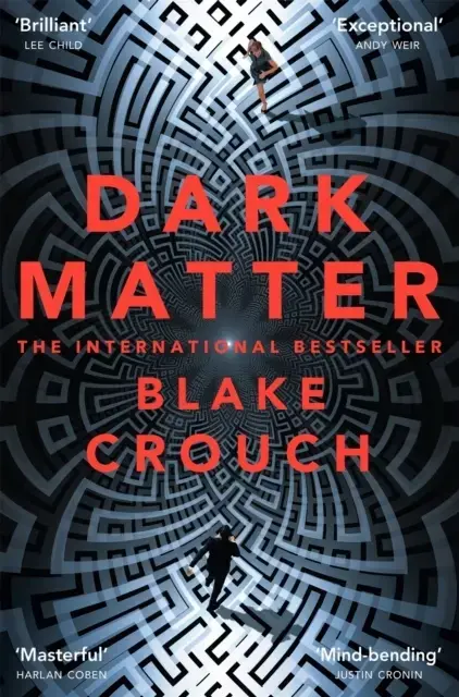 Dark Matter The Compulsive Alternate-Universe Thriller, Now