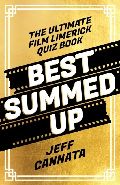 BEST SUMMED UPTHE ULTIMATE FILM LIMERICK QUIZ BOOK