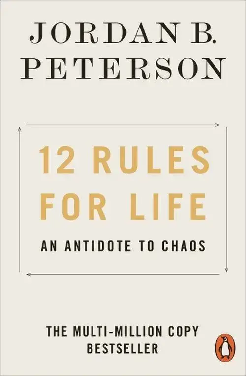 12 Rules for Life: An Antidote to Chaos