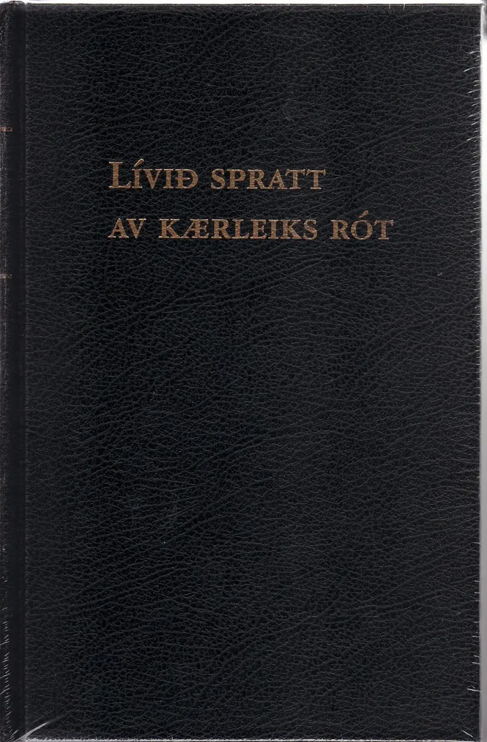 Lívið spratt av kærleiks rót