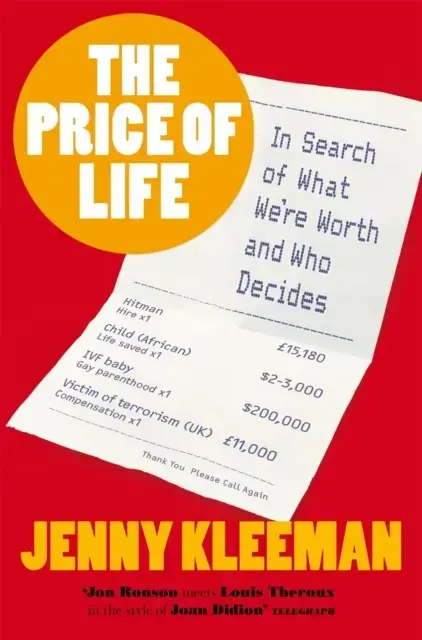 The Price Of Life In Search Of What We'Re Worth And Who Deci