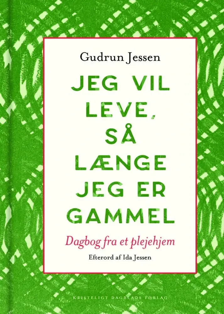 Jeg vil leve, så længe jeg er gammel